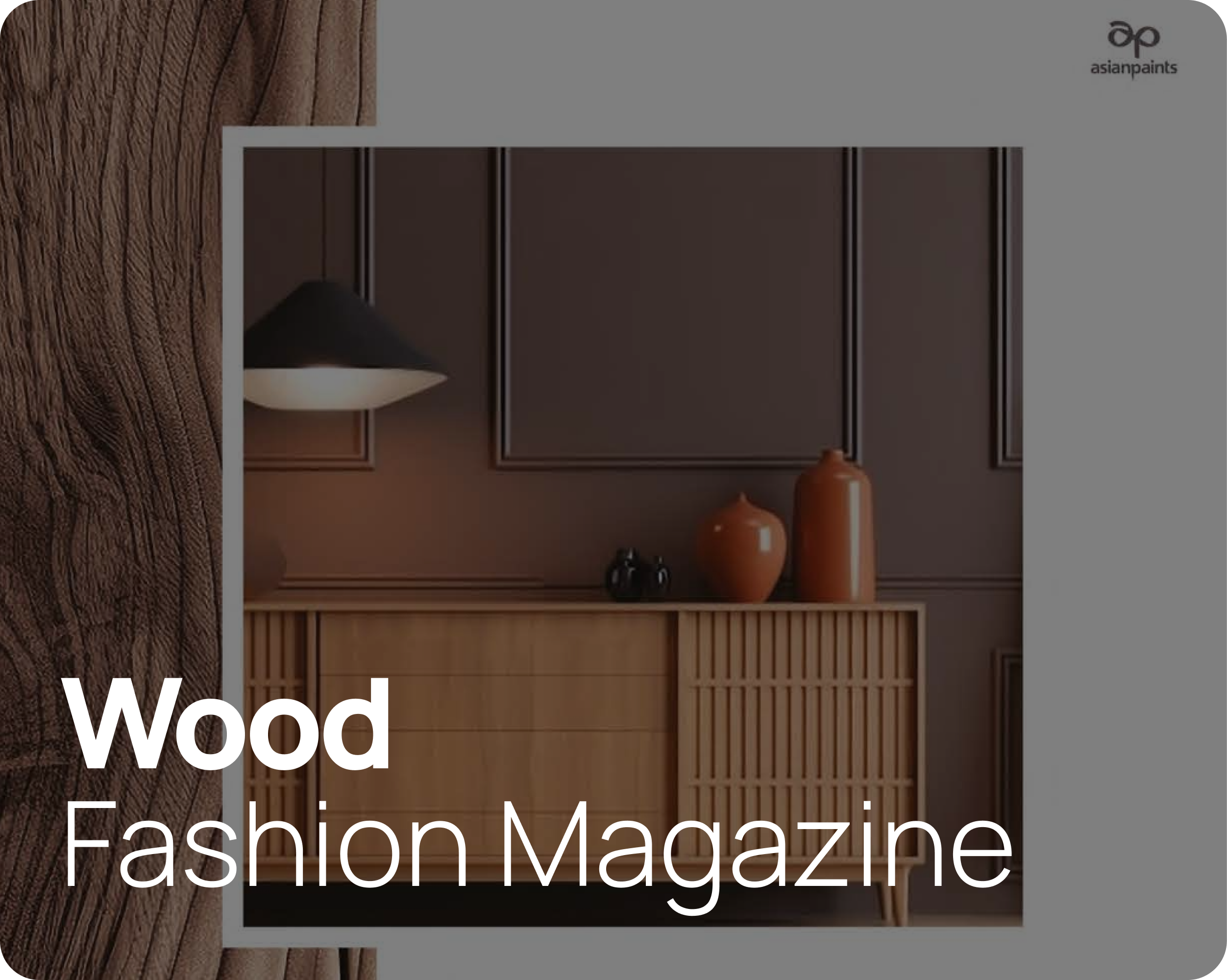 Wood fashion magazine by Asian Paints
